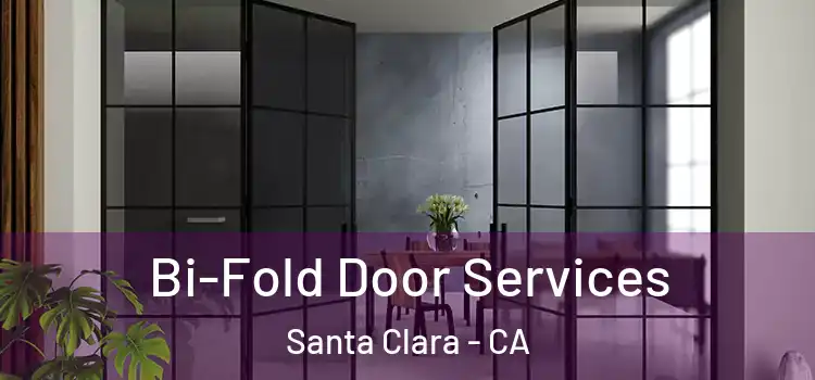 Bi-Fold Door Services Santa Clara - CA