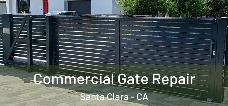  Commercial Gate Repair Santa Clara - CA