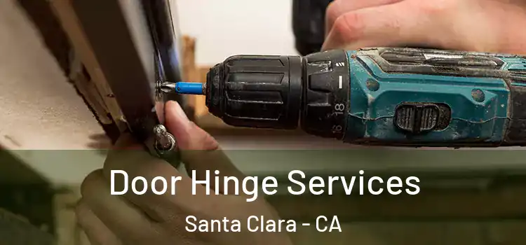 Door Hinge Services Santa Clara - CA