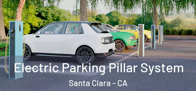 Electric Parking Pillar System Santa Clara - CA
