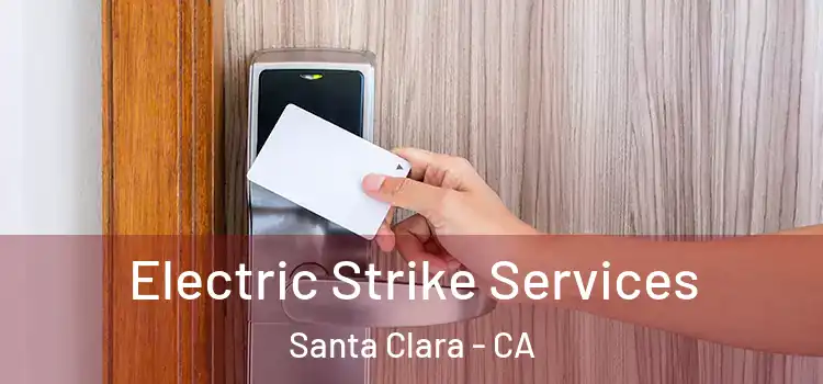 Electric Strike Services Santa Clara - CA