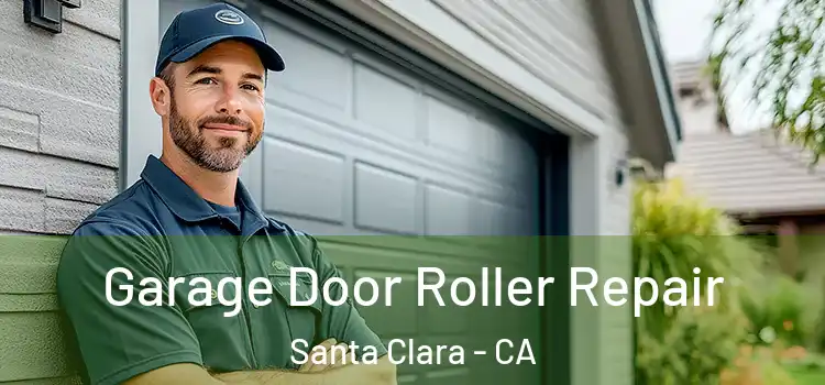  Garage Door Roller Repair Santa Clara - CA