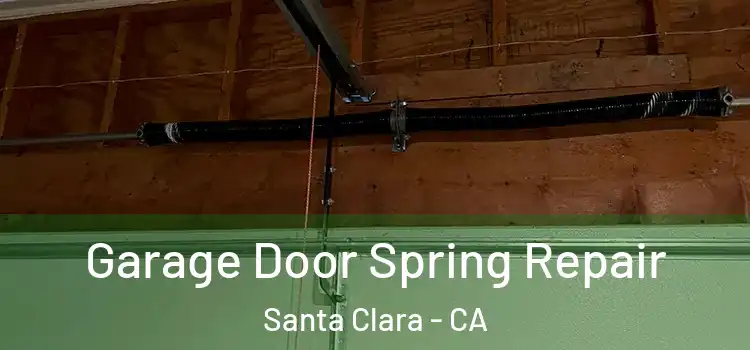  Garage Door Spring Repair Santa Clara - CA