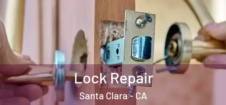  Lock Repair Santa Clara - CA