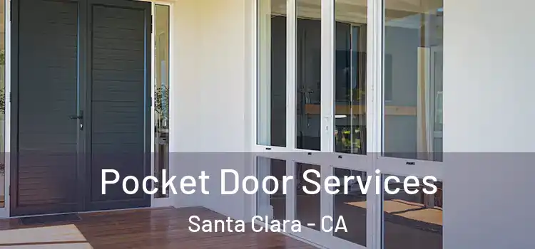 Pocket Door Services Santa Clara - CA