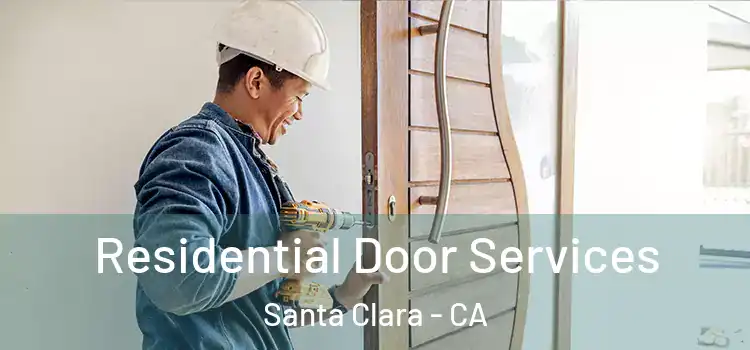 Residential Door Services Santa Clara - CA