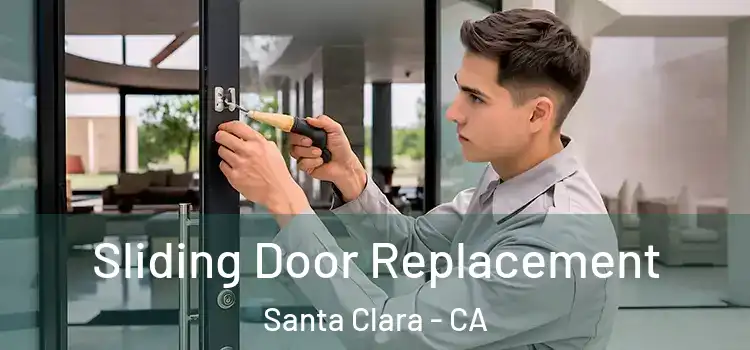 Sliding Door Replacement Santa Clara - CA