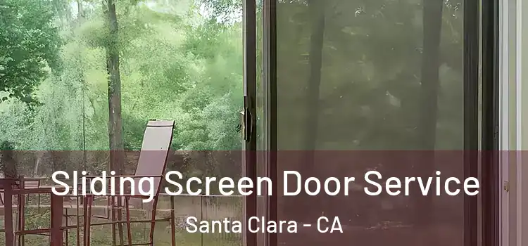  Sliding Screen Door Service Santa Clara - CA